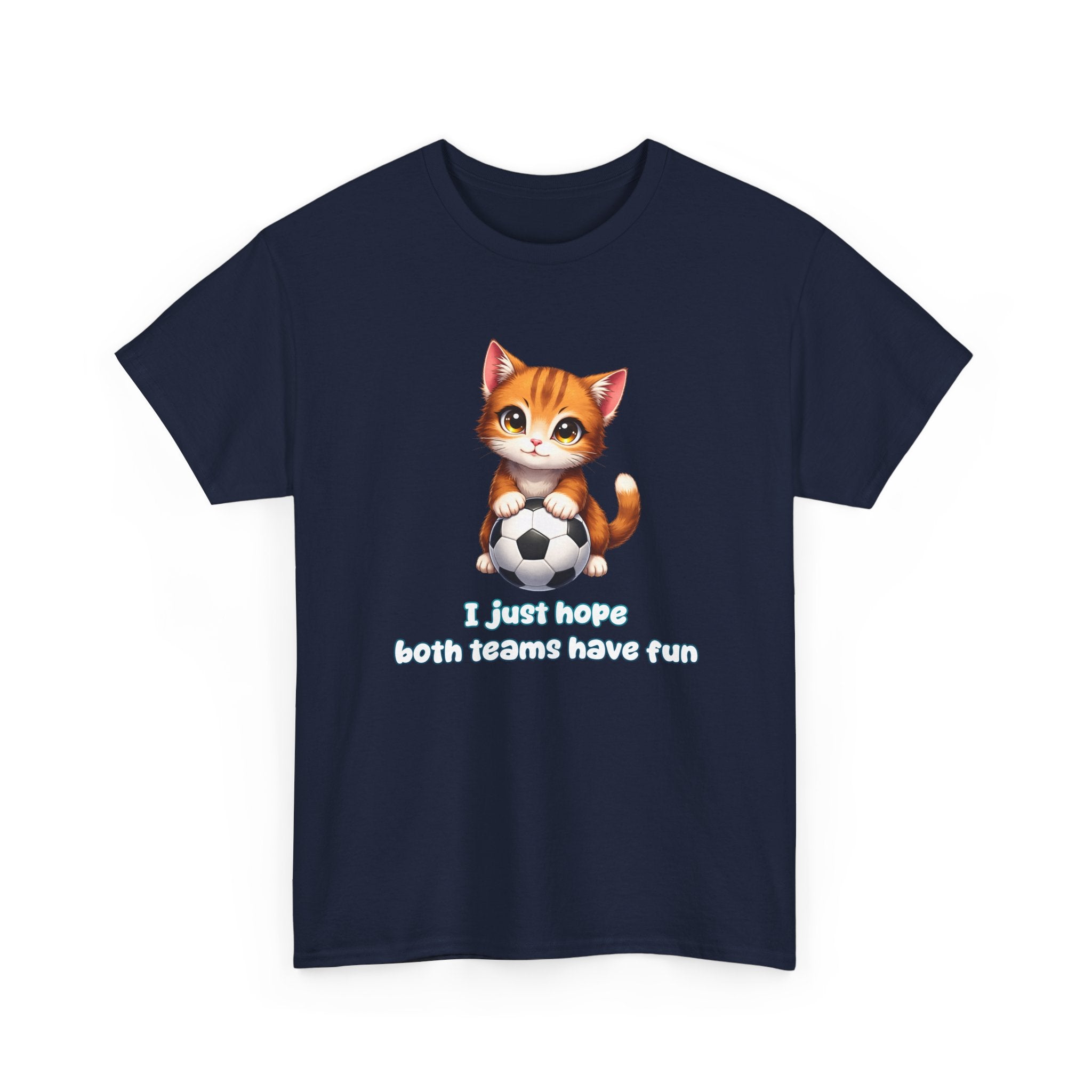 Kitten Soccer T‑Shirt - I Just Hope Both Teams Have Fun Funny Shirt For Soccer Fans