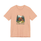 Cabin Escape T-Shirt — 'I'd Rather Be Here' Outdoors Tee