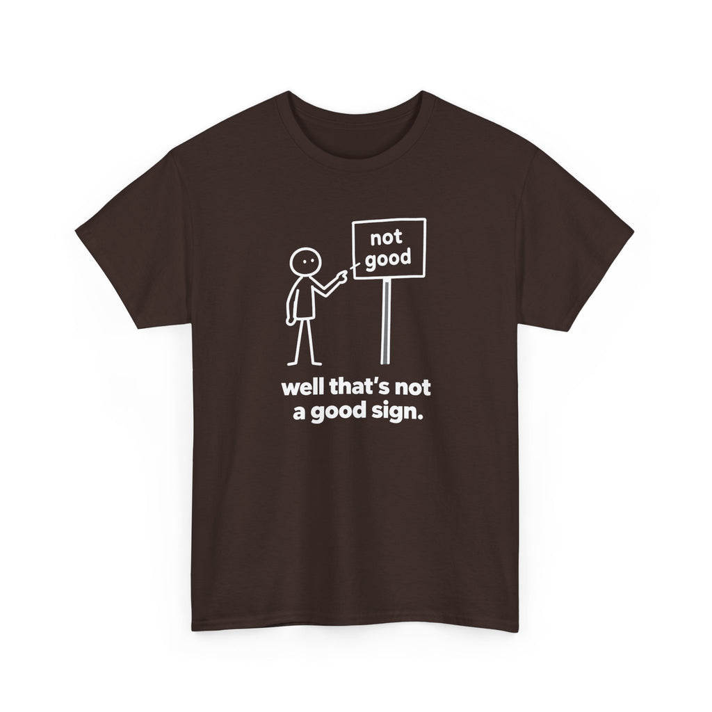 Funny Graphic Tee — “well that’s not a good sign.” Stick Figure Humor T-Shirt