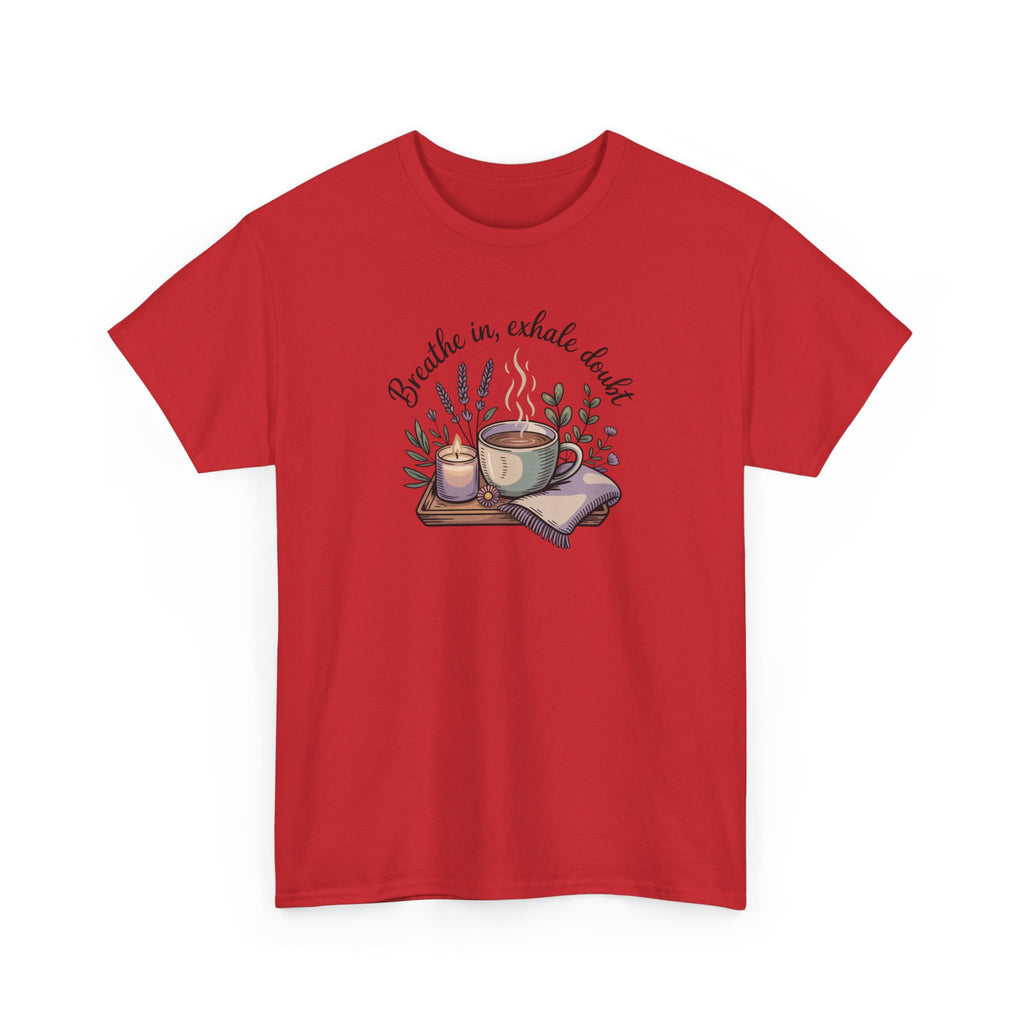 Relaxing Tea Illustration T-Shirt — "Breathe in, Exhale Doubt" Comfort Tee
