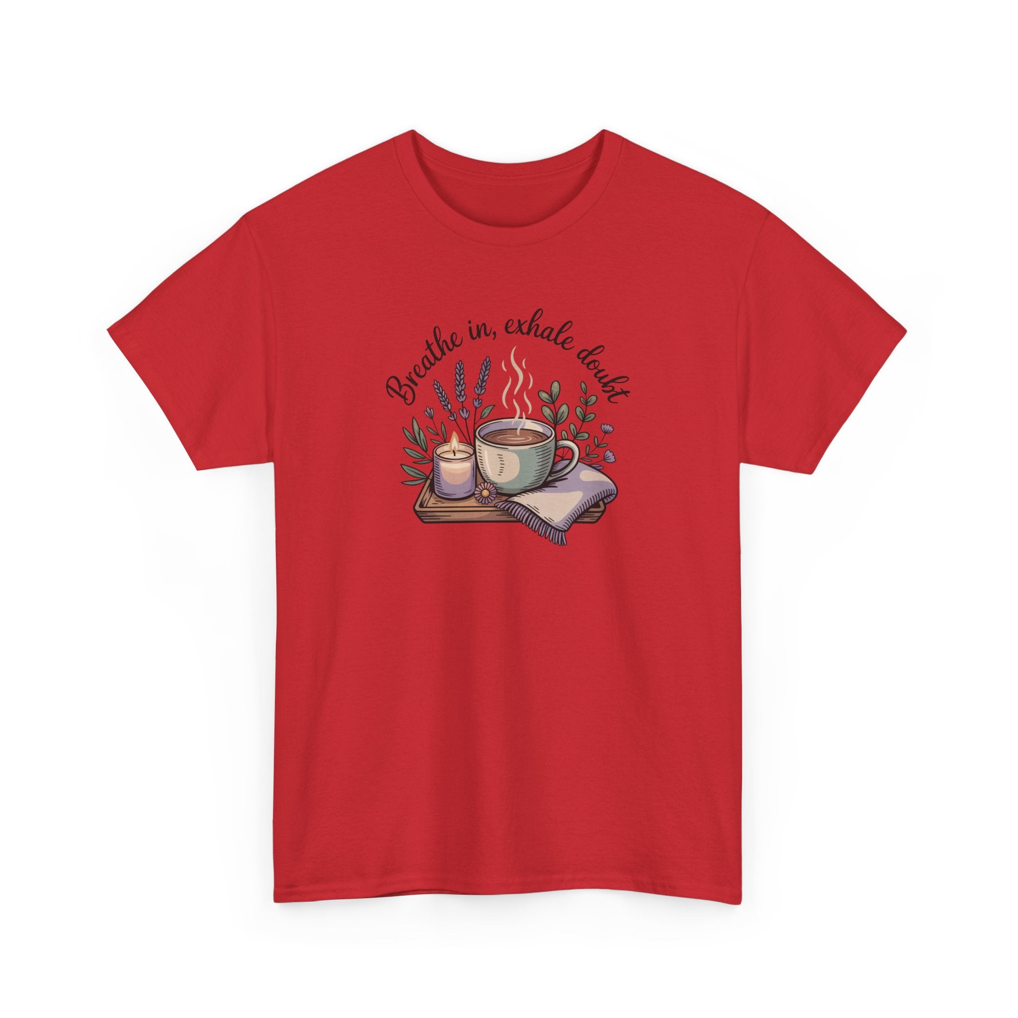 Relaxing Tea Illustration T-Shirt — "Breathe in, Exhale Doubt" Comfort Tee