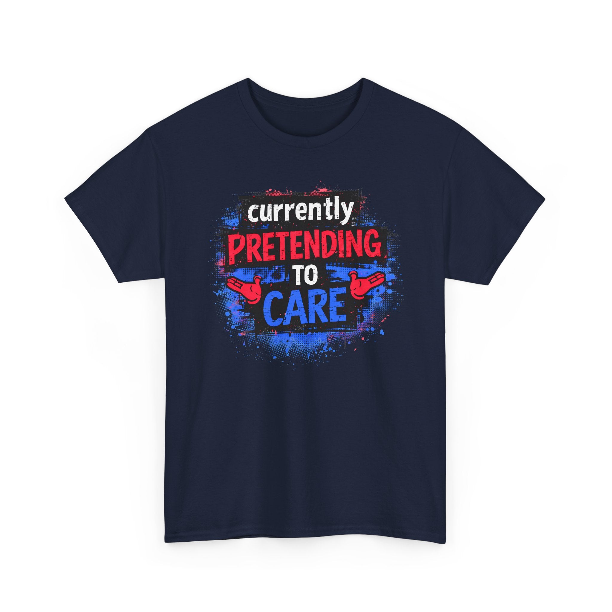 Currently Pretending to Care Funny Sarcastic T-Shirt