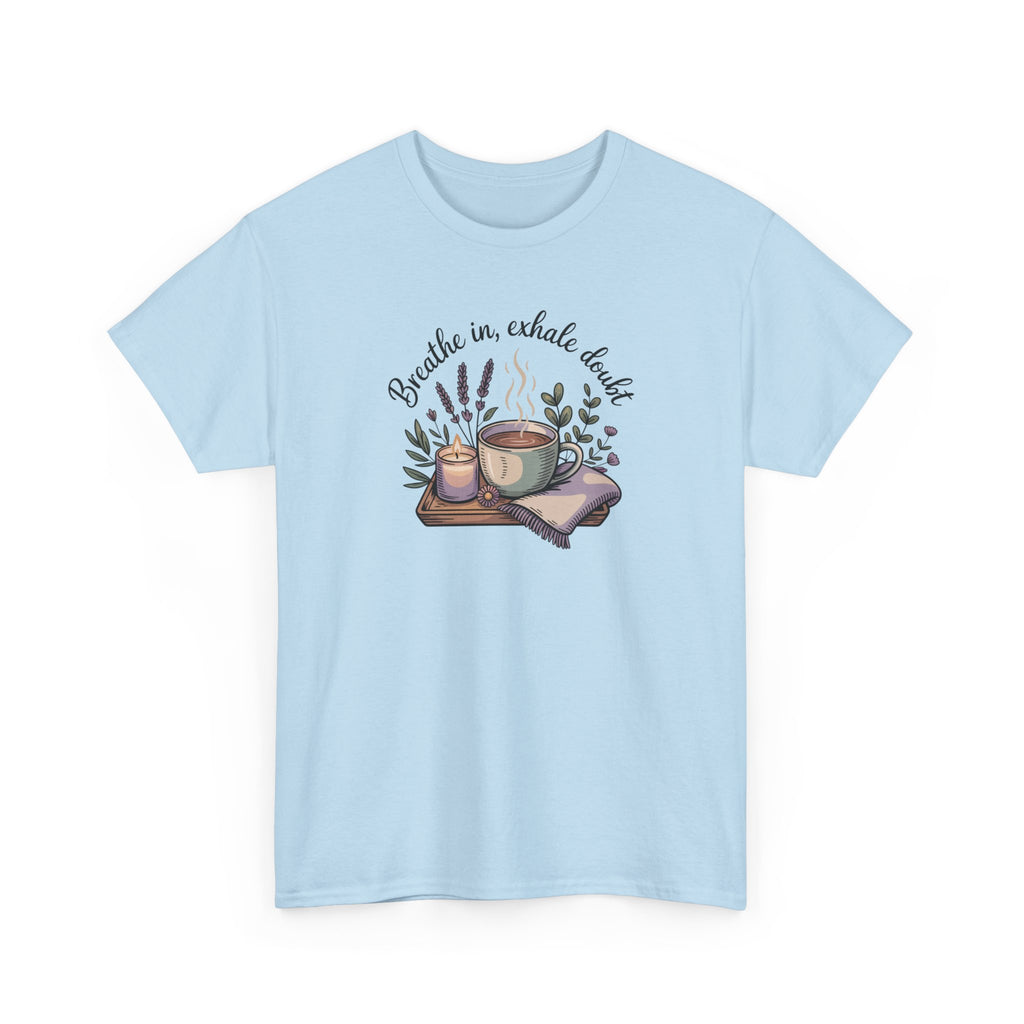 Relaxing Tea Illustration T-Shirt — "Breathe in, Exhale Doubt" Comfort Tee