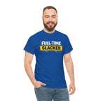 Full-Time Slacker T-Shirt – Funny Work Tee