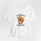 Weekend Are Too Short Cat T-Shirt — "Weekends Are Too Short" Cute Cat on Clock Tee