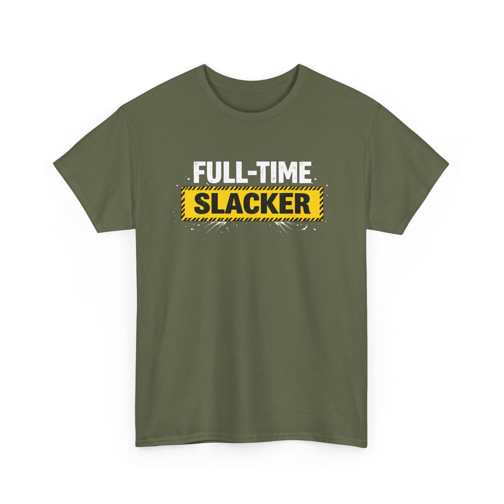 Full-Time Slacker T-Shirt – Funny Work Tee