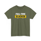 Full-Time Slacker T-Shirt – Funny Work Tee
