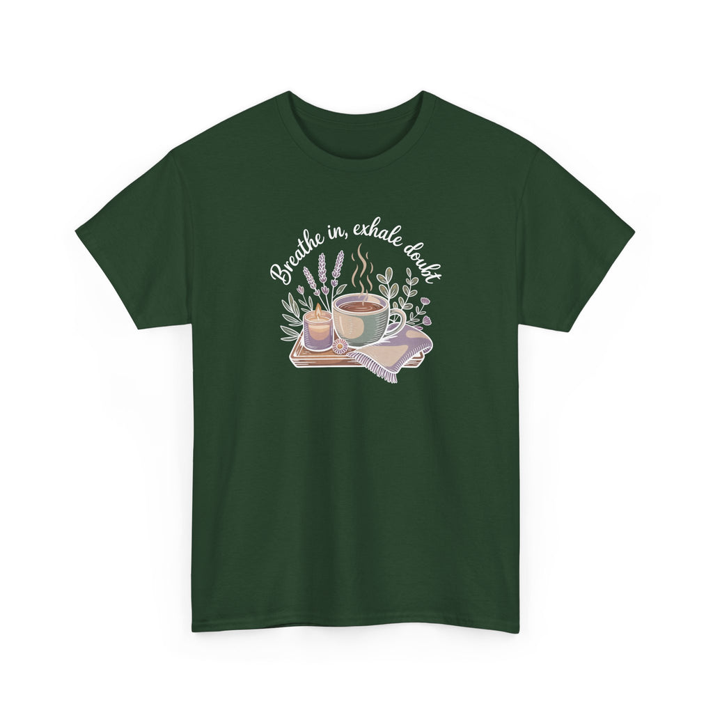 Relaxing Tea Illustration T-Shirt — "Breathe in, Exhale Doubt" Comfort Tee