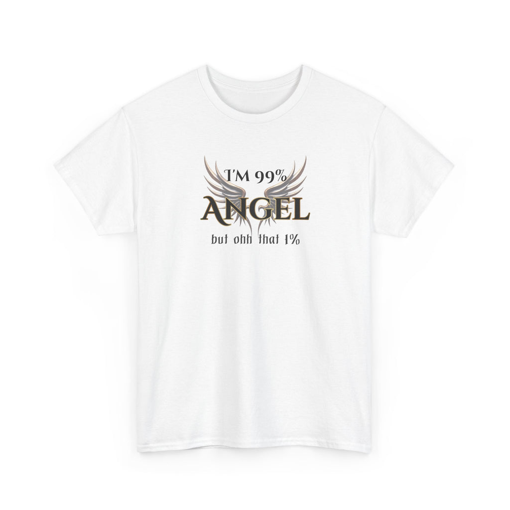 "I’m 99% Angel but ohh that 1%" - Funny Angel Wings Graphic Tee