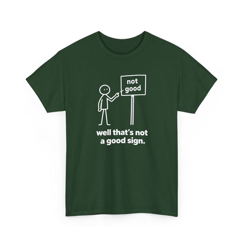 Funny Graphic Tee — “well that’s not a good sign.” Stick Figure Humor T-Shirt