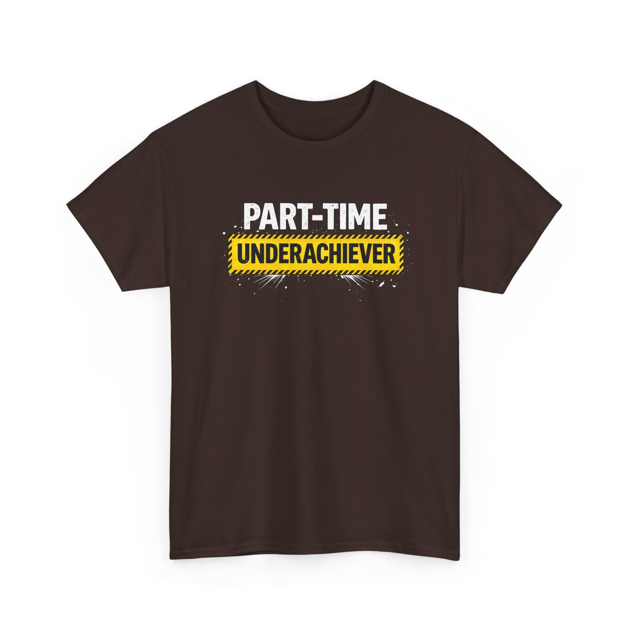 Part-Time Underachiever T-Shirt — Funny Sarcastic Graphic Tee
