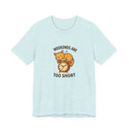 Weekend Are Too Short Cat T-Shirt — "Weekends Are Too Short" Cute Cat on Clock Tee