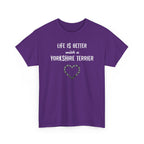 Life Is Better With a Yorkshire Terrier Dog Lover T-Shirt