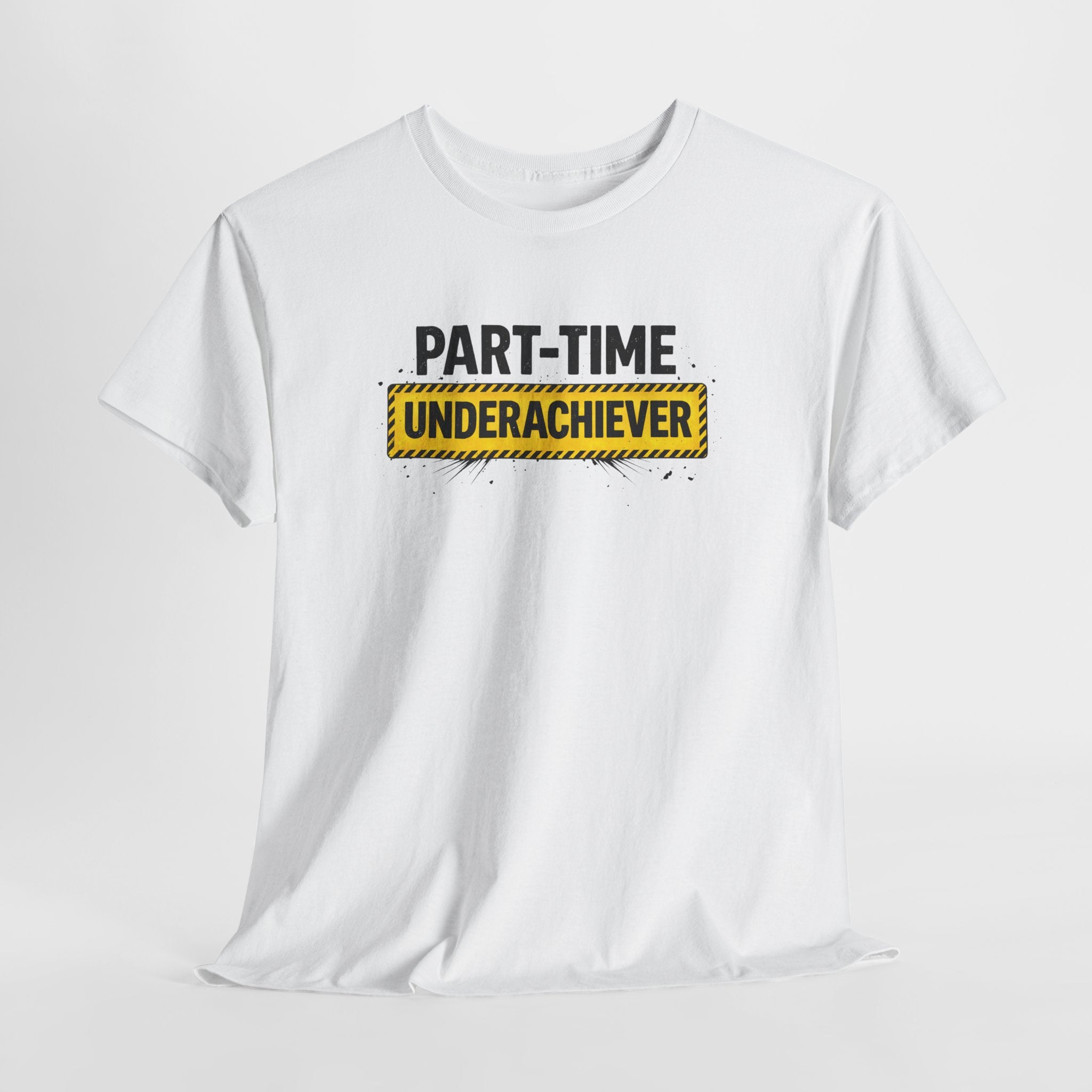 Part-Time Underachiever T-Shirt — Funny Sarcastic Graphic Tee