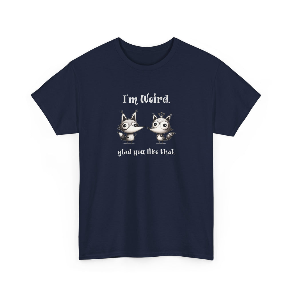 "I'm Weird. Glad You Like That." Weird Foxes T‑Shirt — Cute Retro Animal Tee