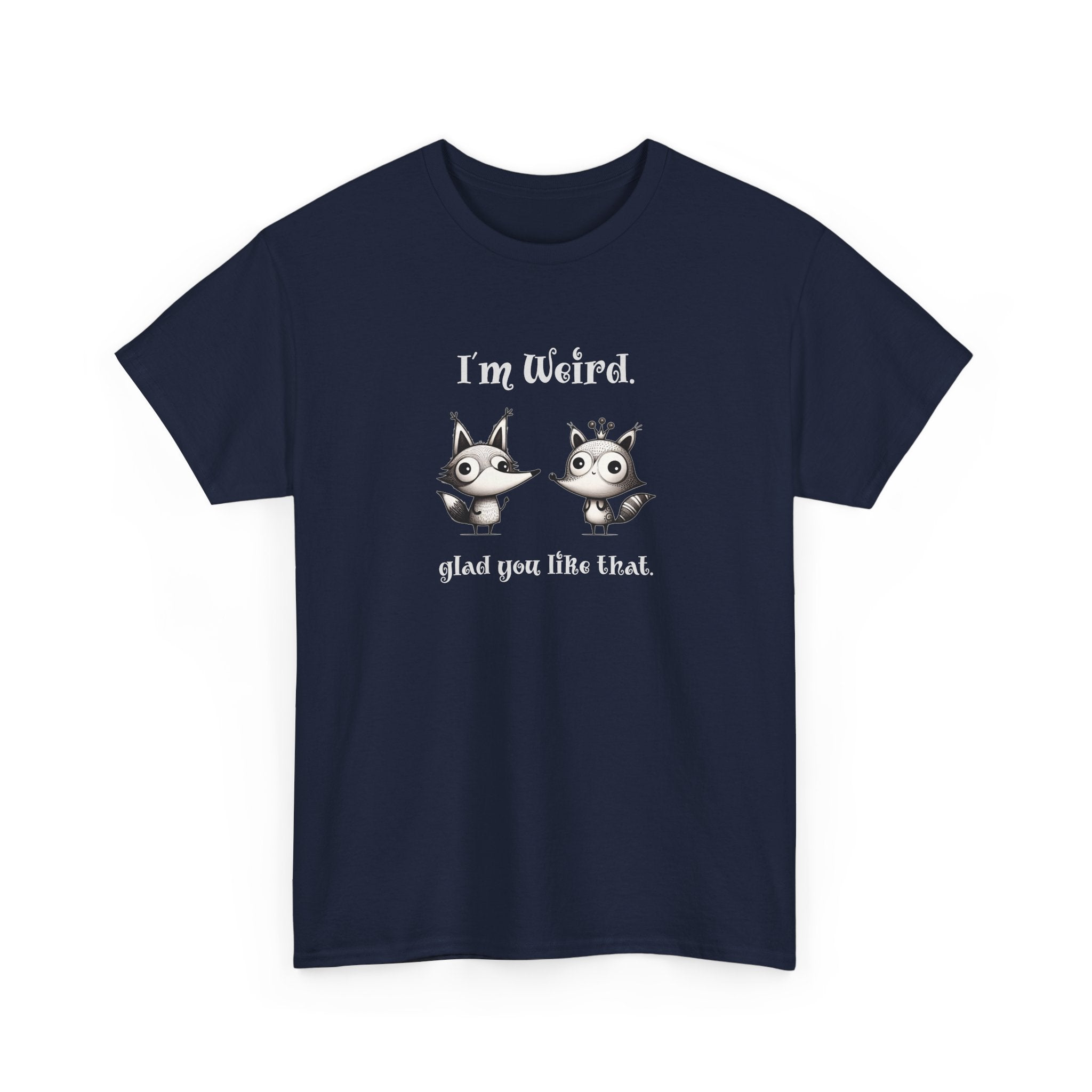 "I'm Weird. Glad You Like That." Weird Foxes T‑Shirt — Cute Retro Animal Tee