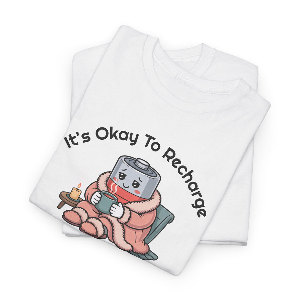It's Okay to Recharge T-Shirt — Relaxing Self-Care Tee with Cute Battery Design