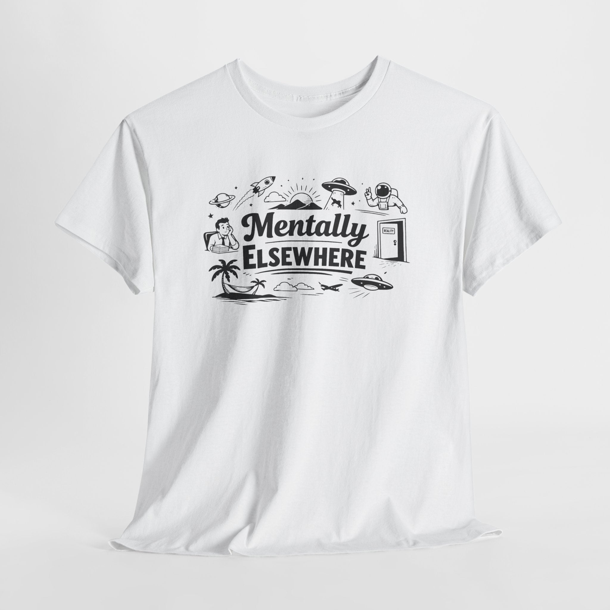Mentally Elsewhere T-Shirt — Funny Dry Humor Graphic Tee