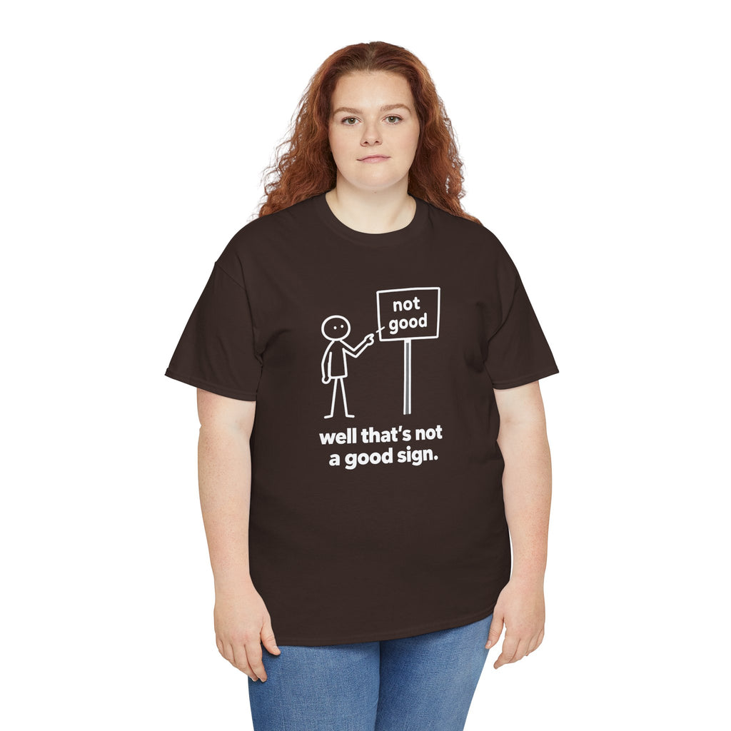 Funny Graphic Tee — “well that’s not a good sign.” Stick Figure Humor T-Shirt