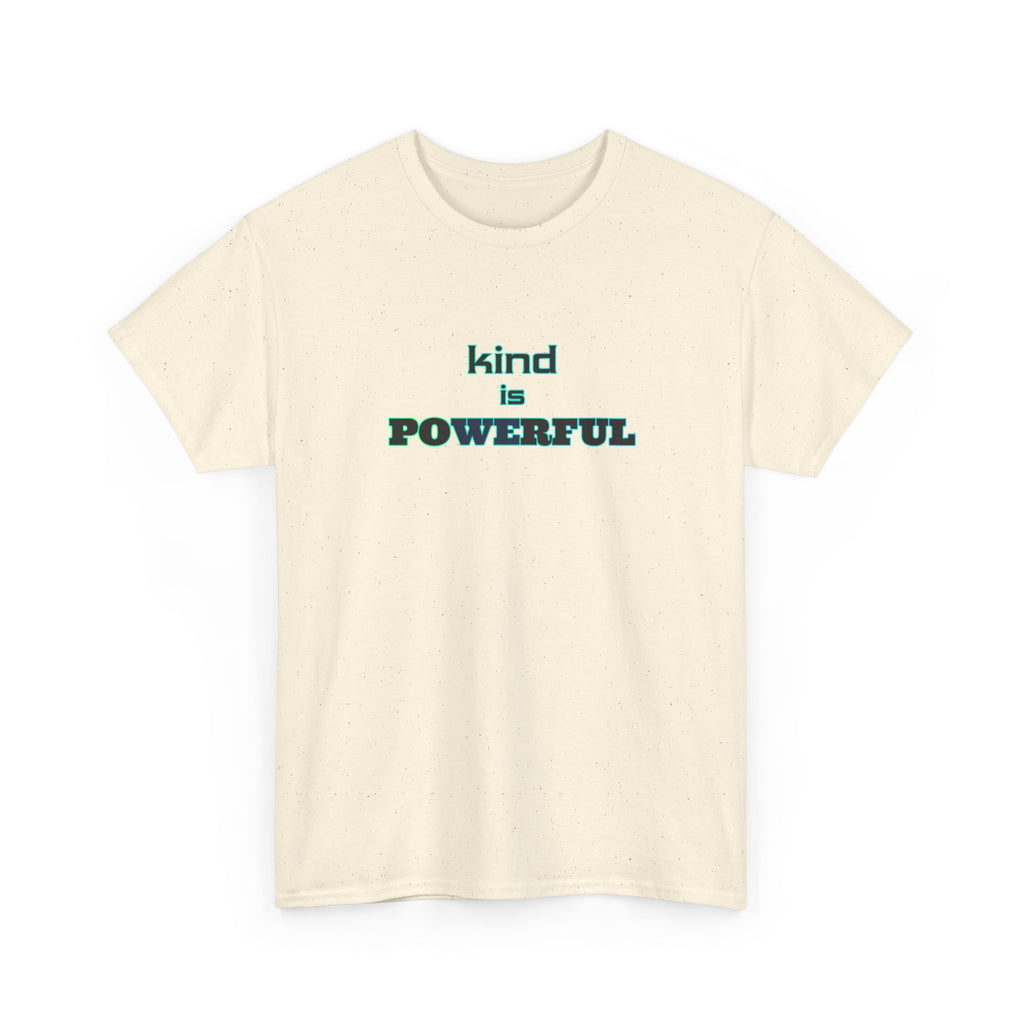 Kind Is Powerful T-Shirt — Inspirational Minimalist Tee