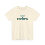 Kind Is Powerful T-Shirt — Inspirational Minimalist Tee