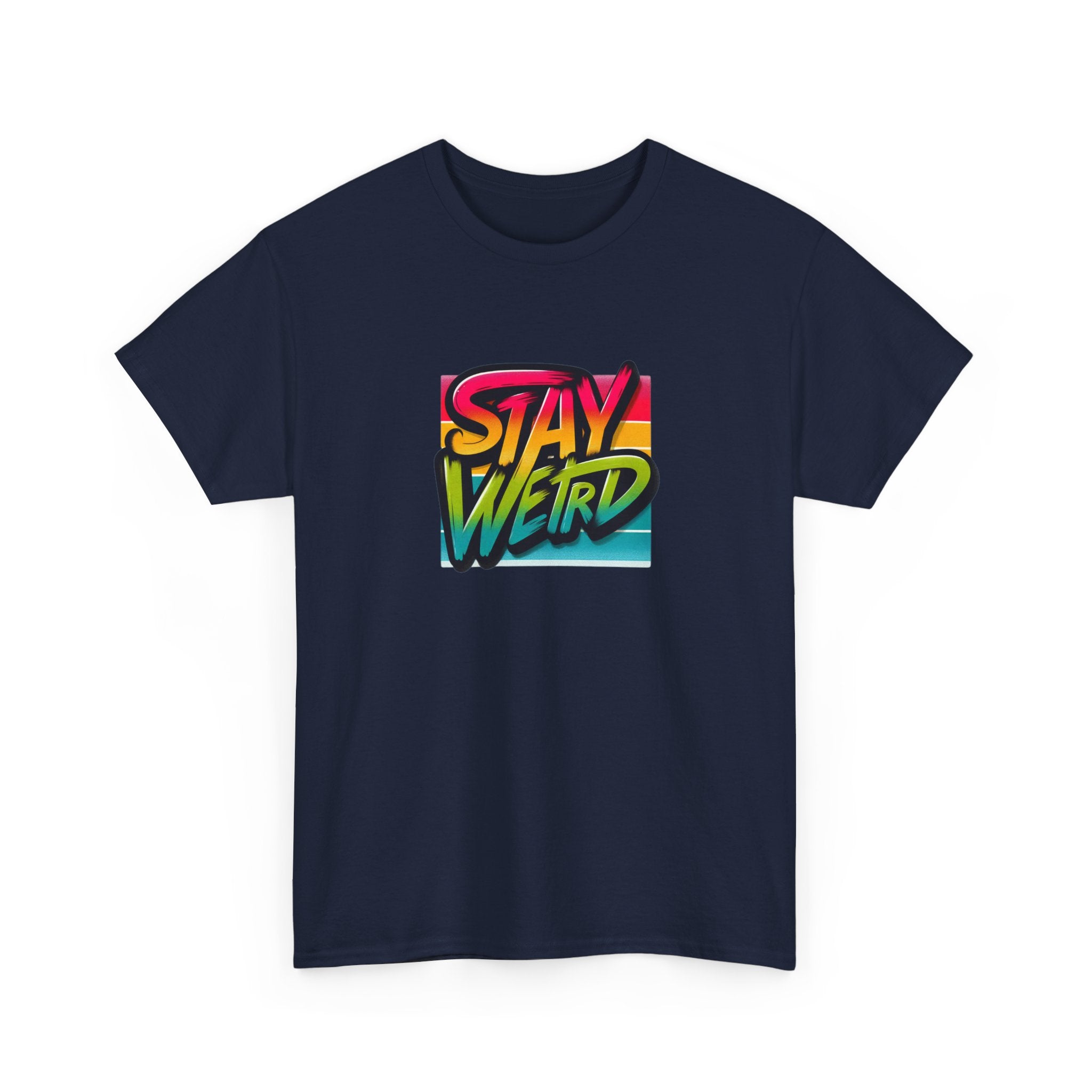 Stay Weird T-Shirt — Retro Rainbow Typography Tee