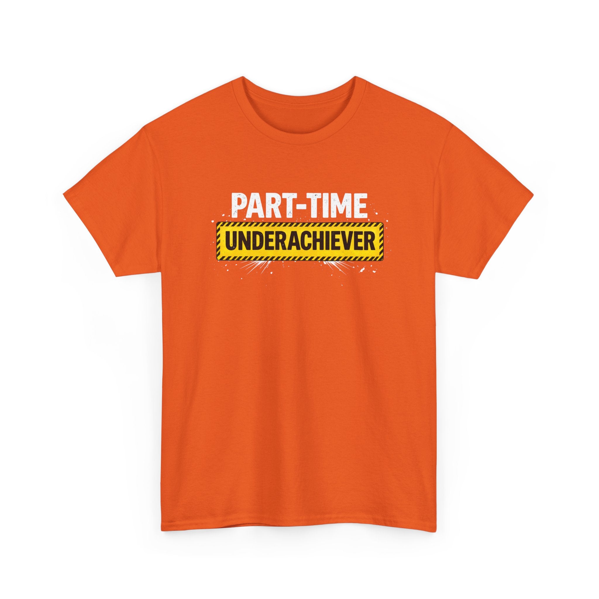Part-Time Underachiever T-Shirt — Funny Sarcastic Graphic Tee