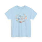 You Matter Floral Tee — Inspirational Positive Message T-Shirt