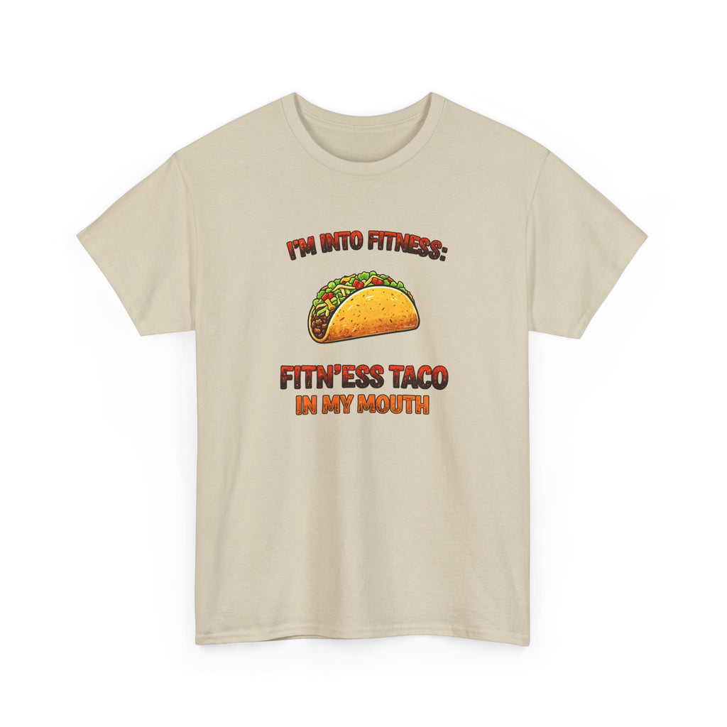 I’m Into Fitness: Fitn’ess Taco in My Mouth Funny Taco Graphic Tee