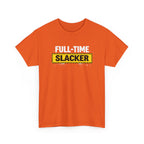 Full-Time Slacker T-Shirt – Funny Work Tee