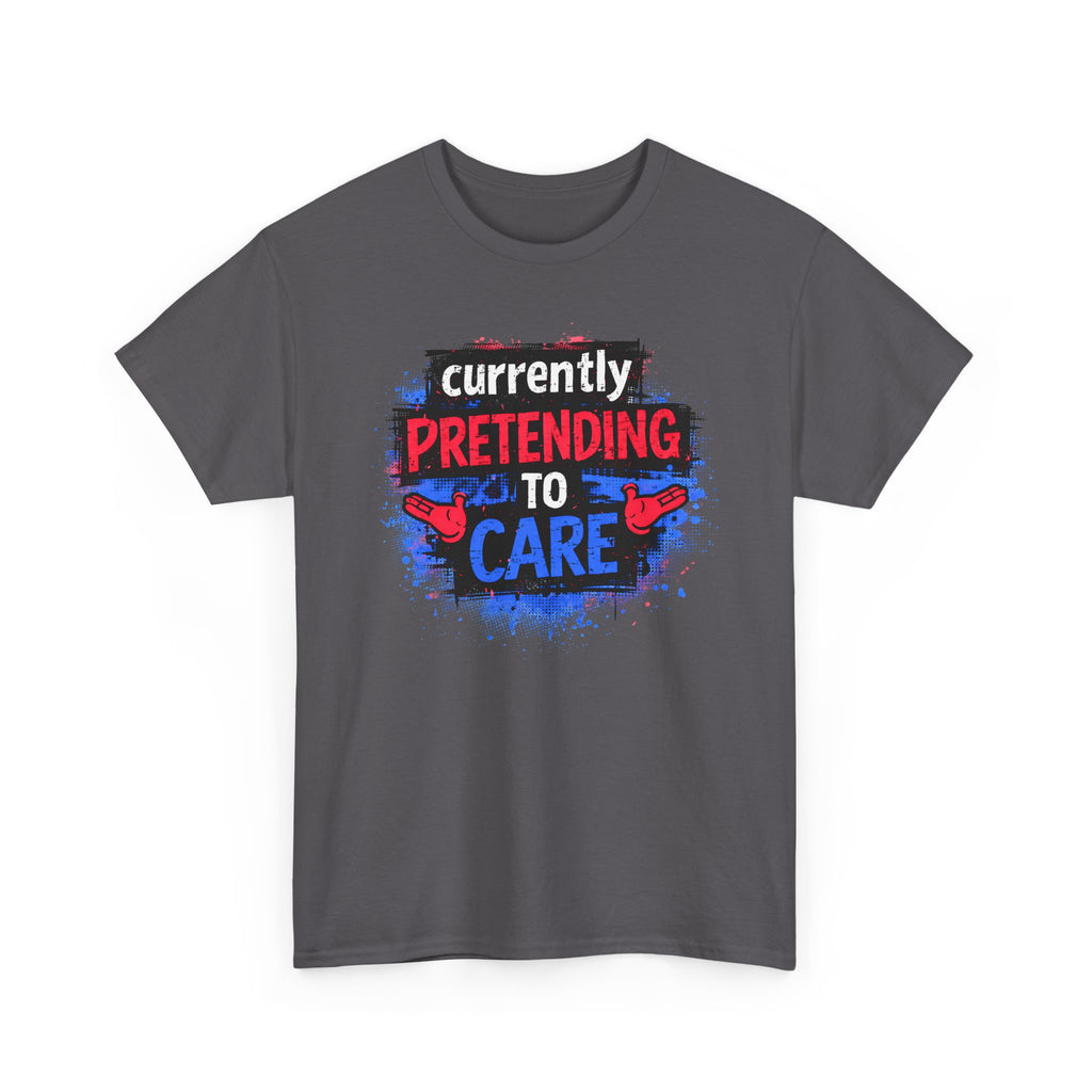 Gray t-shirt with colorful graphic and text 'Currently Pretending to Care' on a white background