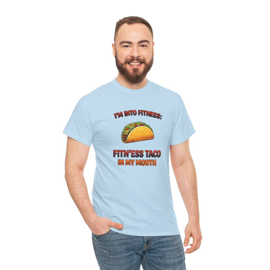 I’m Into Fitness: Fitn’ess Taco in My Mouth Funny Taco Graphic Tee