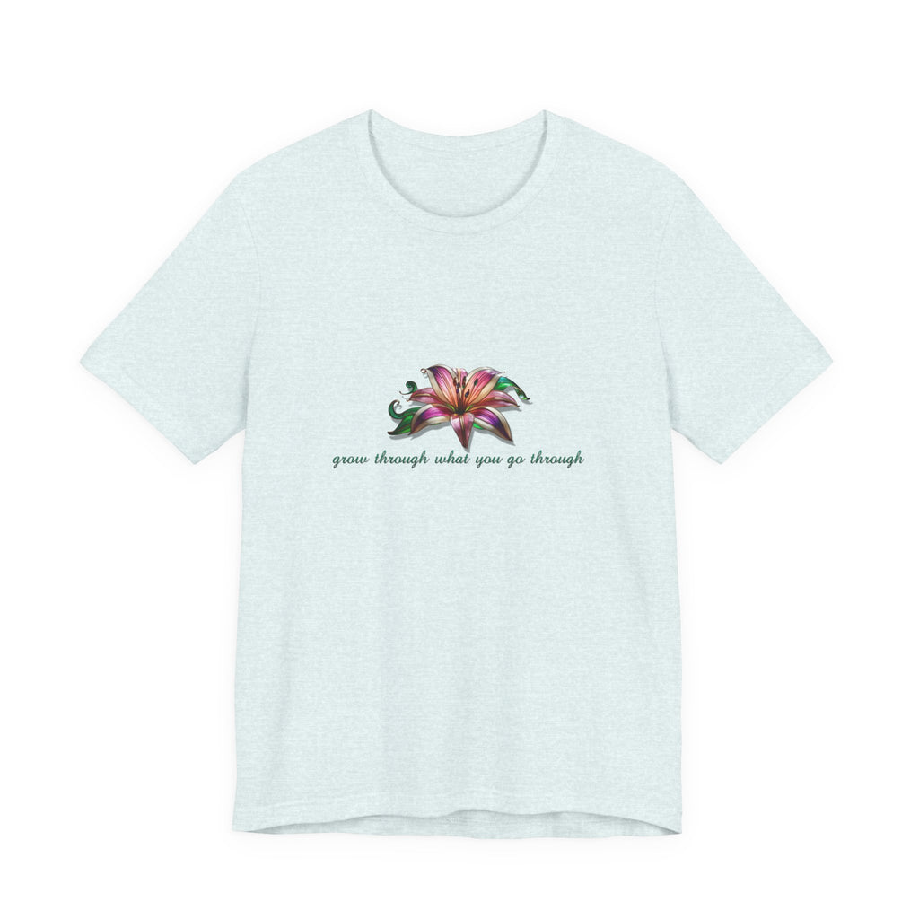 Floral Resilience Tee — "Grow Through What You Go Through" T‑Shirt