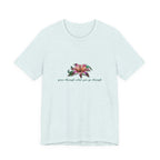 Floral Resilience Tee — "Grow Through What You Go Through" T‑Shirt