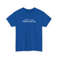 Blue t-shirt with 'wow. so fascinating.' text on a white background