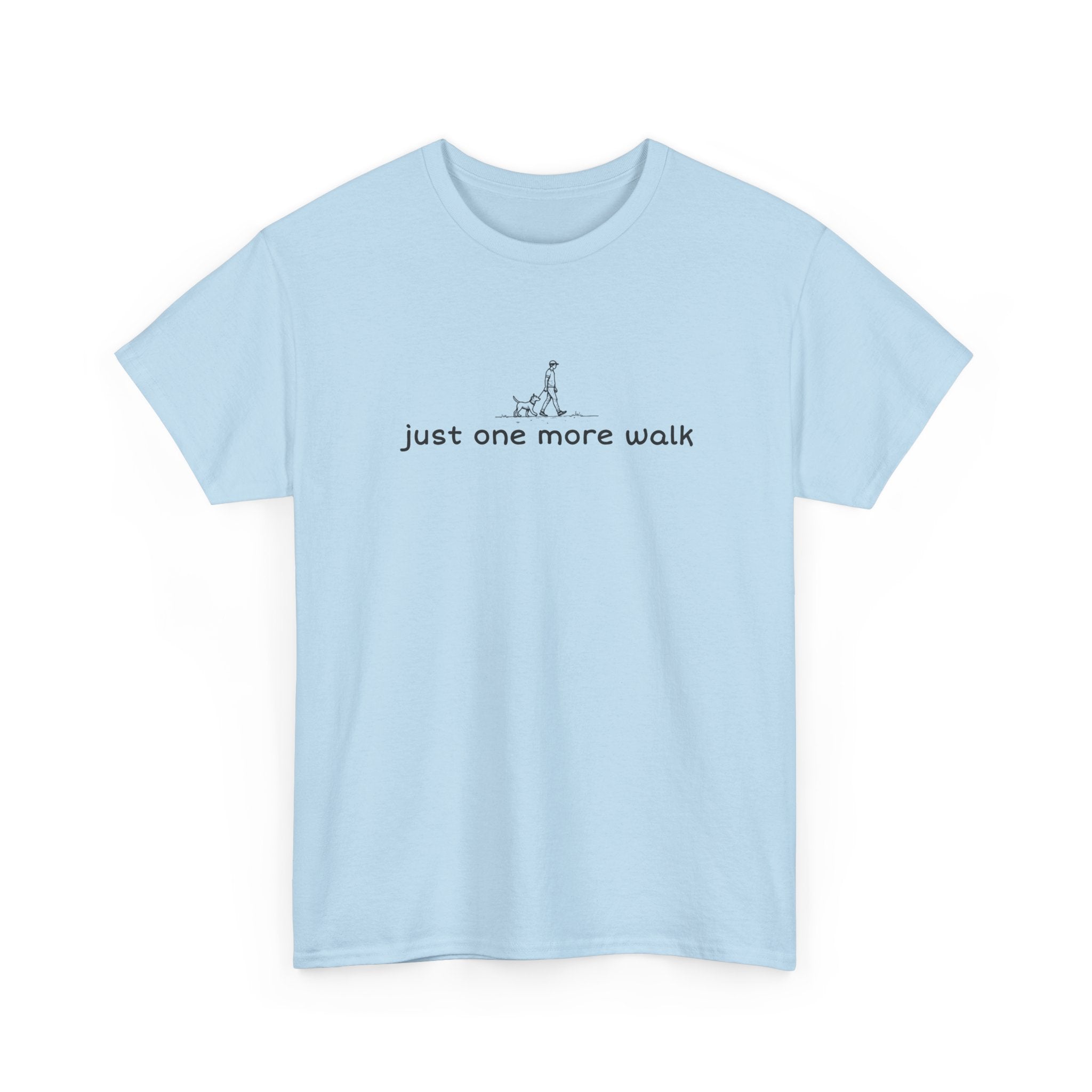 Just One More Walk T-Shirt — Minimal Dog Lovers Tee