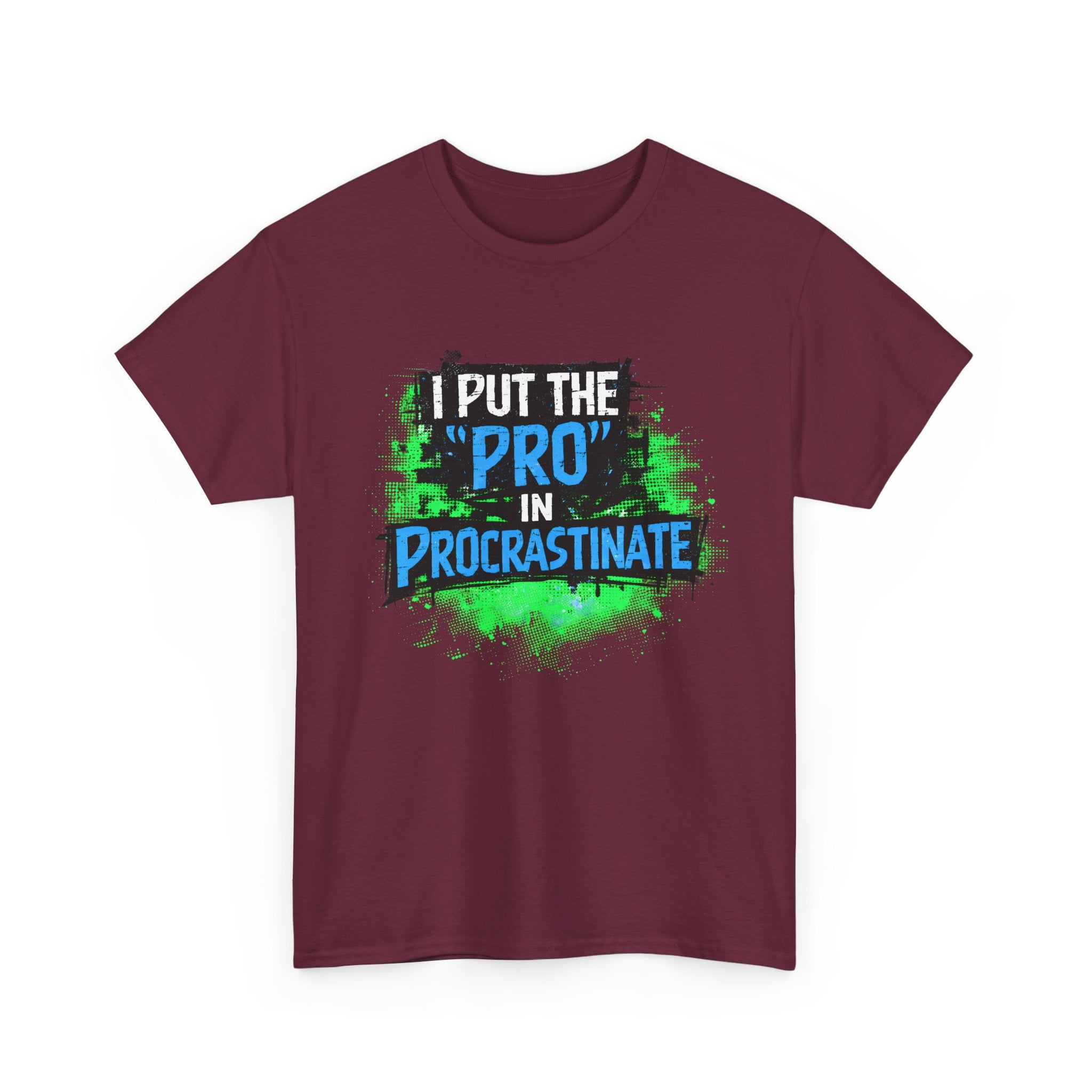 Pro in Procrastinate T-Shirt — Funny Sarcastic Graphic Tee for Chronic Procrastinators