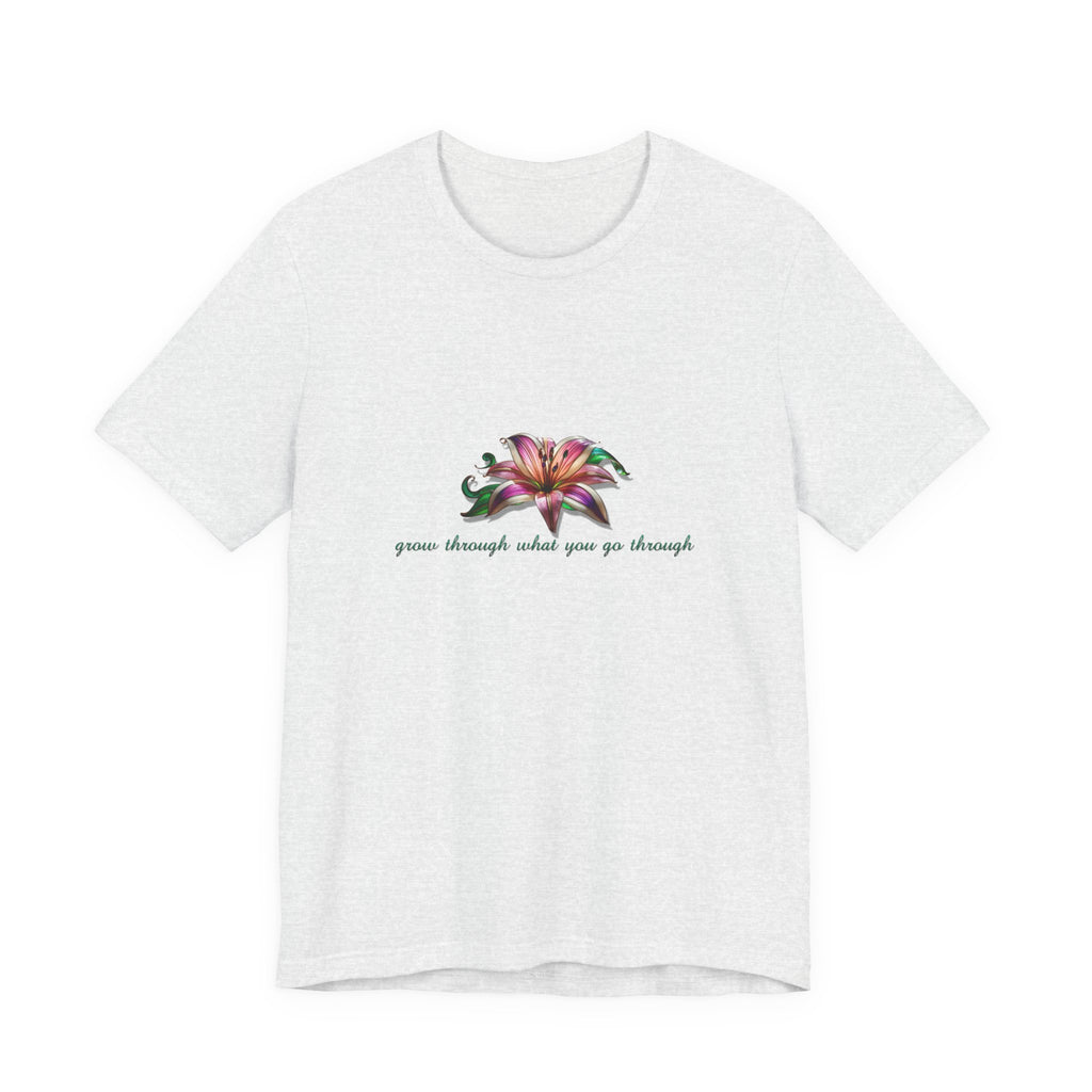 Floral Resilience Tee — "Grow Through What You Go Through" T‑Shirt