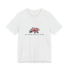Floral Resilience Tee — "Grow Through What You Go Through" T‑Shirt