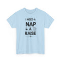 Light blue t-shirt with text 'I need a nap and a raise' on a white background
