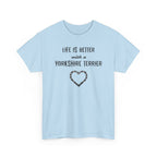 Life Is Better With a Yorkshire Terrier Dog Lover T-Shirt