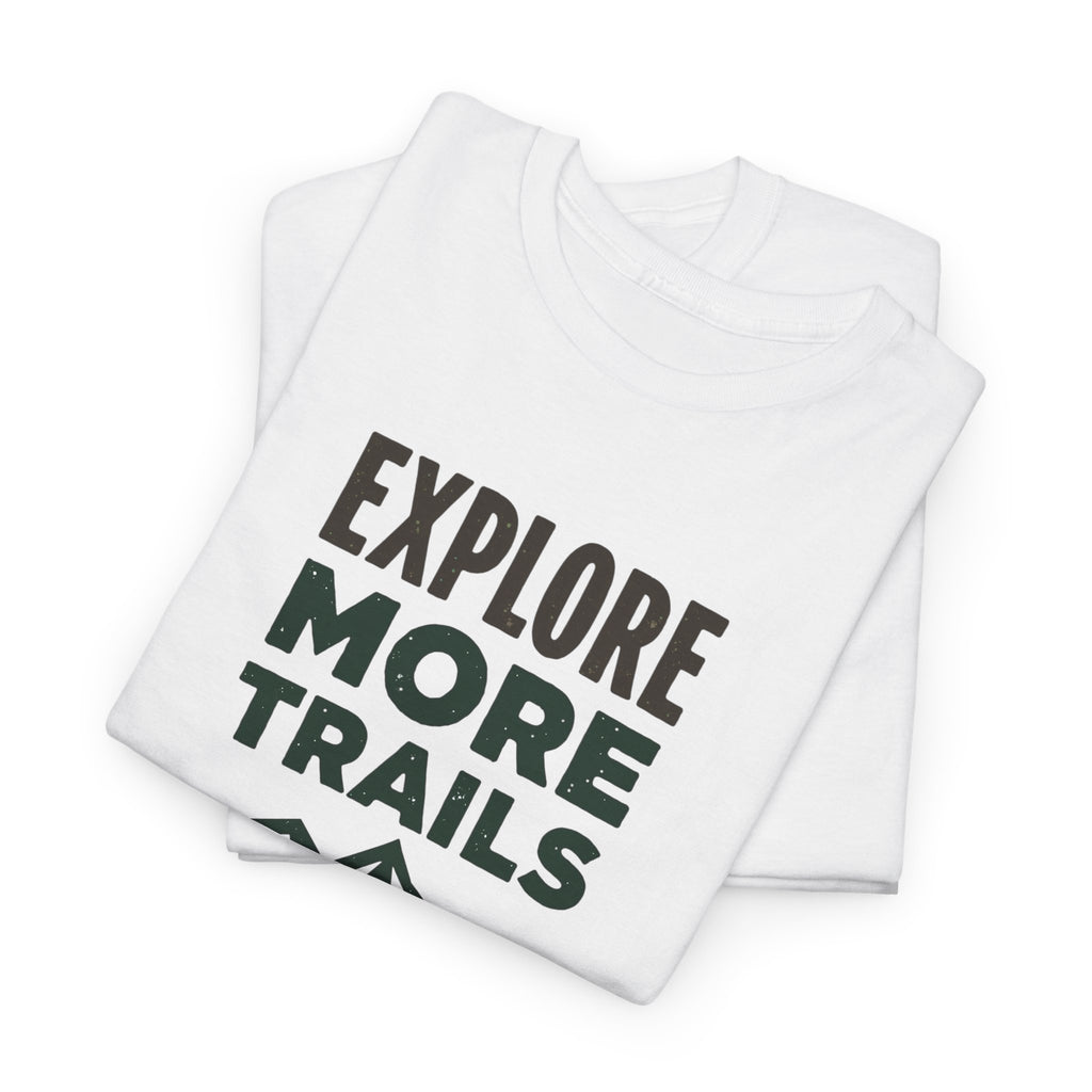 Explore More Trails T-Shirt — Outdoor Hiking Mountain Tee