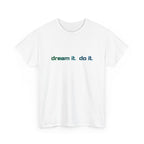 'dream it. do it.' text in black and green to blue gradient