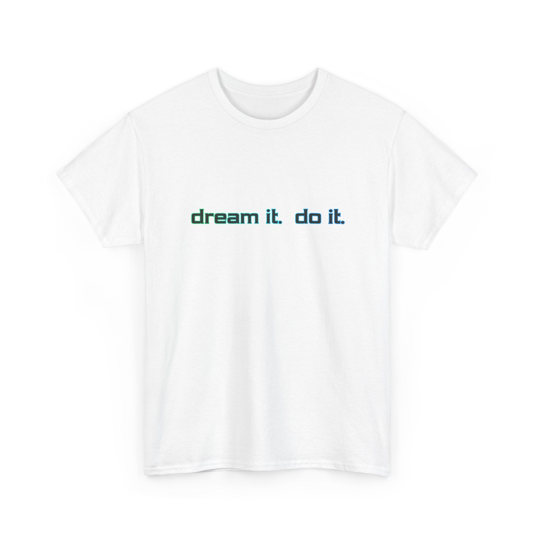 'dream it. do it.' text in black and green to blue gradient