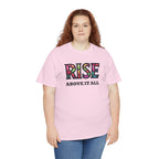 Rise Above It All T‑Shirt — Inspirational Tee