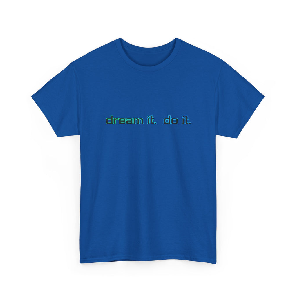 Dream It, Do It T-Shirt — Minimal Motivational Tee