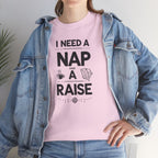 I Need a Nap and a Raise T‑Shirt — Funny Work Humor Tee for Employees & Parents