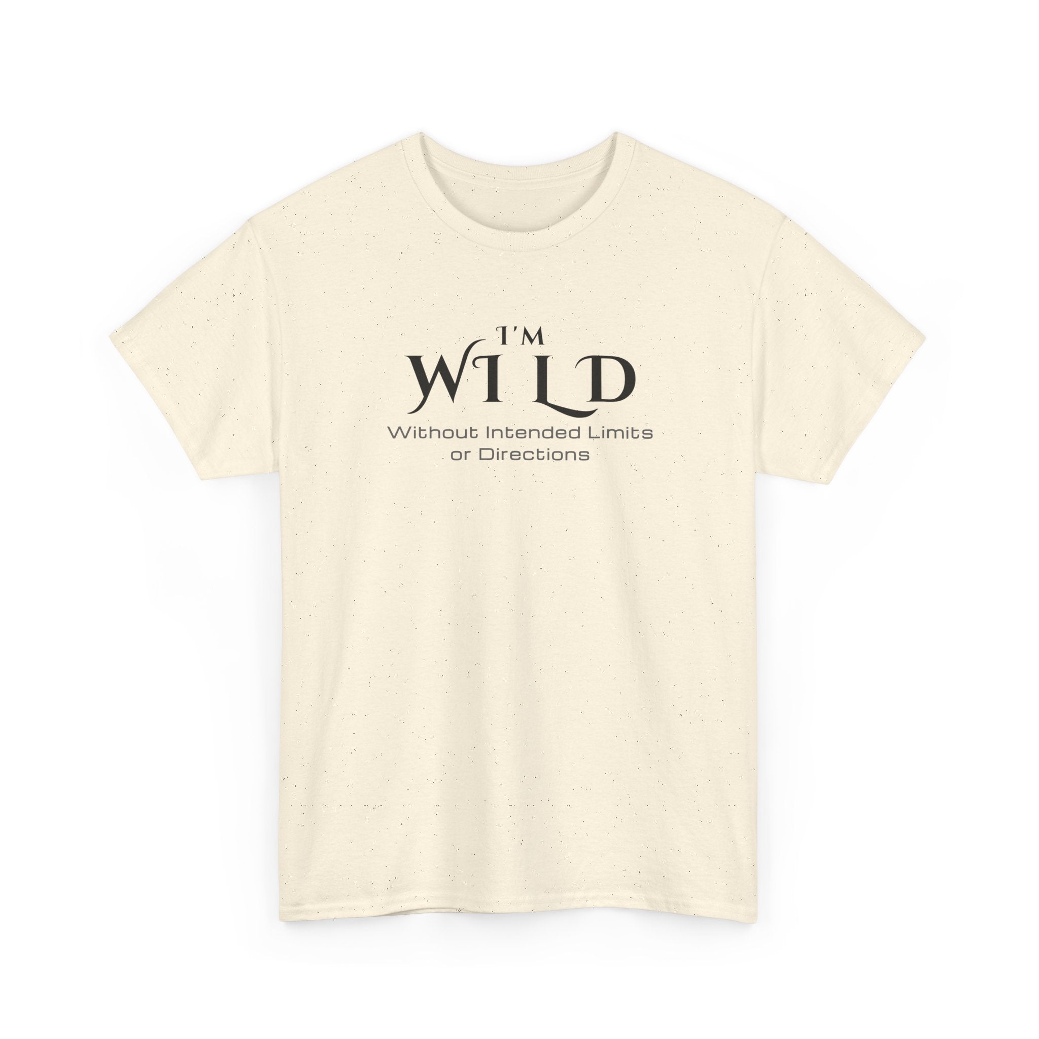 I'm Wild Minimalist Graphic Tee — 'I'm Wild' Text Design