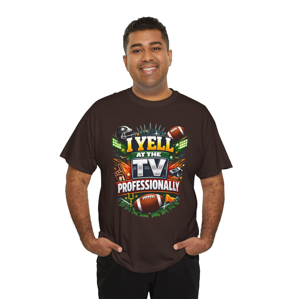 I Yell at the TV Professionally Funny Football Fan T-Shirt
