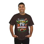 I Yell at the TV Professionally Funny Football Fan T-Shirt